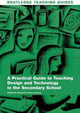 Book cover of: Practical Guide to Teaching Design and Technology in the Secondary School. By: Gwyneth Owen-Jackson