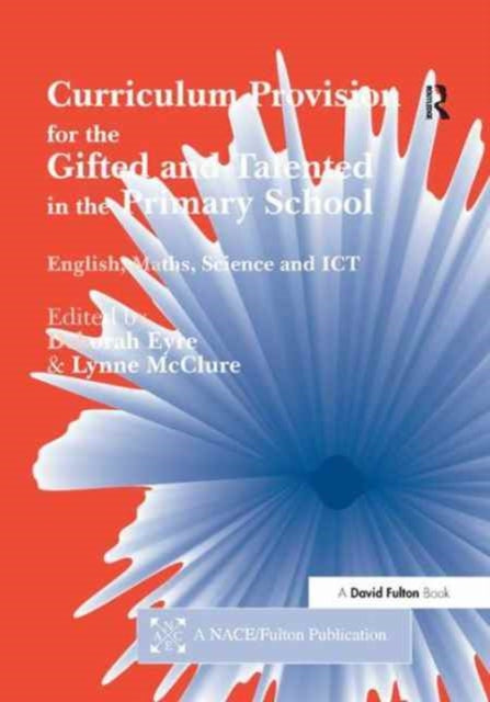 Book cover of: Curriculum Provision for the Gifted and Talented in the Primary School. By: Eyre Deborah