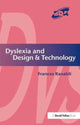 Book cover of: Dyslexia and Design & Technology. By: Frances Ranaldi