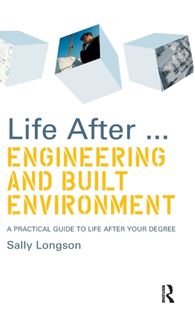 Book cover of: Life After...Engineering and Built Environment. By: Sally Longson
