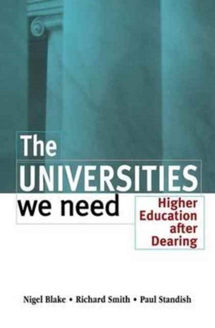 Book cover of: Universities We Need. By: Nigel Blake