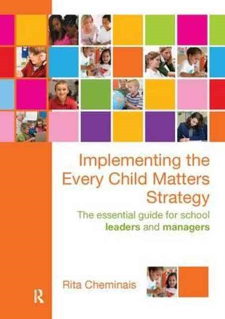 Book cover of: Implementing the Every Child Matters Strategy. By: Rita Cheminais