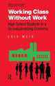 Book cover of: Working Class Without Work. By: Lois Weis