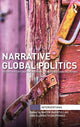 Book cover of: Narrative Global Politics. By: Naeem Inayatullah