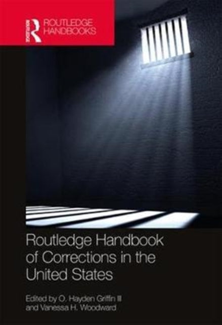 Book cover of: Routledge Handbook of Corrections in the United States. By: Griffin, O. Hayden, III