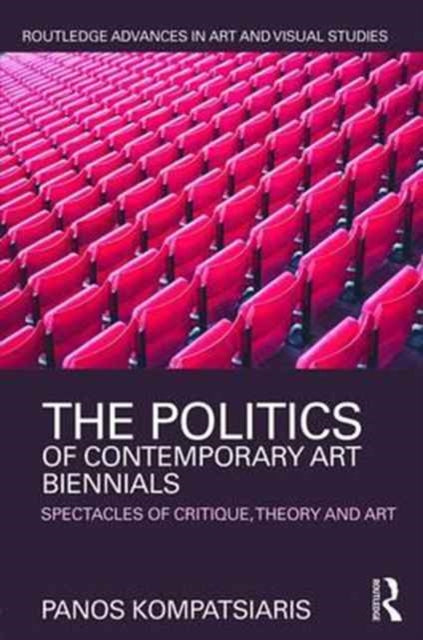 Book cover of: Politics of Contemporary Art Biennials. By: Panos Kompatsiaris