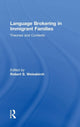 Book cover of: Language Brokering in Immigrant Families. By: Robert S. Weisskirch