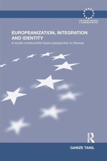 Book cover of: Europeanization, Integration and Identity. By: Gamze Tanil