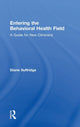 Book cover of: Entering the Behavioral Health Field. By: Diane A. Suffridge