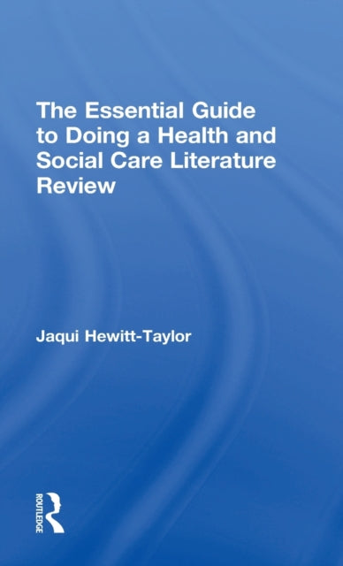 Book cover of: Essential Guide to Doing a Health and Social Care Literature Review. By: Jaqui Hewitt-Taylor