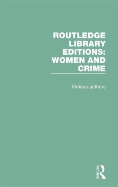 Book cover of: Routledge Library Editions: Women and Crime