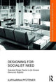 Book cover of: Designing for Socialist Need. By: Katharina Pfützner