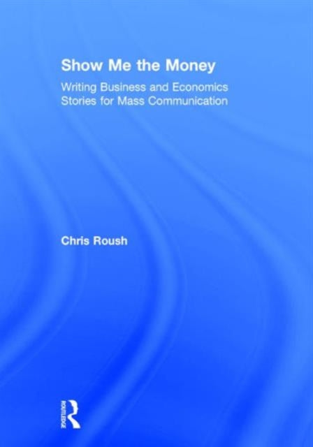 Book cover of: Show Me the Money. By: Chris Roush