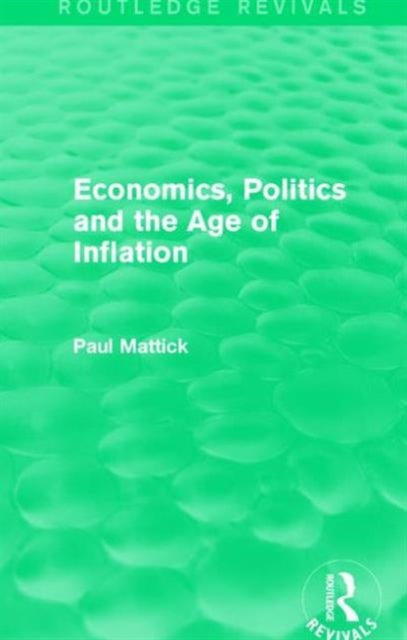 Book cover of: Economics, Politics and the Age of Inflation. By: Paul Mattick