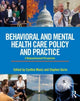 Book cover of: Behavioral and Mental Health Care Policy and Practice. By: Cynthia Moniz