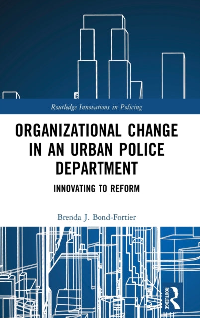 Book cover of: Organizational Change in an Urban Police Department. By: Brenda Bond