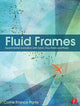 Book cover of: Fluid Frames. By: Corrie Francis Parks