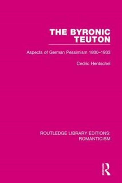 Book cover of: Byronic Teuton. By: Cedric Hentschel