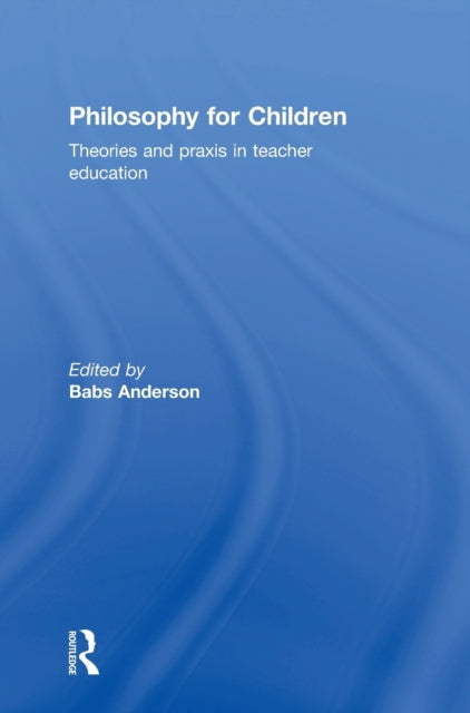 Book cover of: Philosophy for Children. By: Babs Anderson