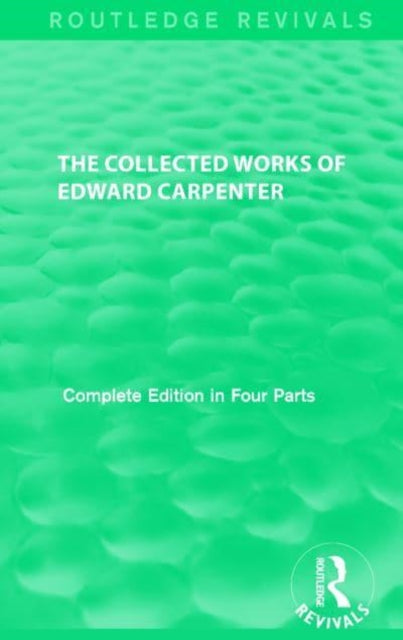 Book cover of: Collected Works of Edward Carpenter. By: Edward Carpenter