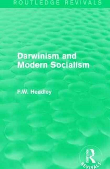 Book cover of: Darwinism and Modern Socialism. By: F. W. Headley