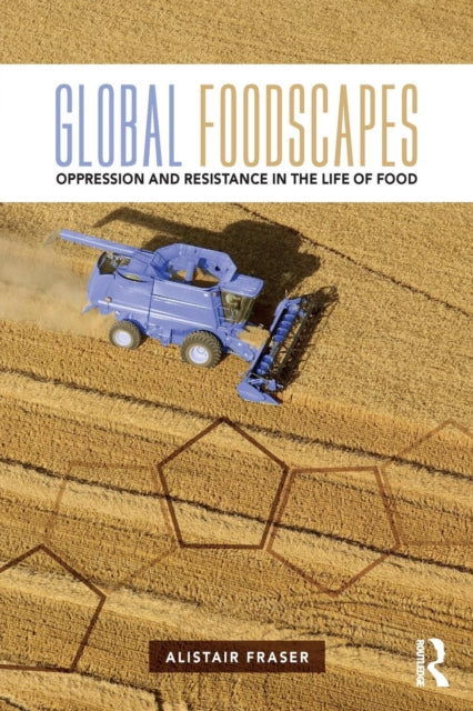 Book cover of: Global Foodscapes. By: Alistair Fraser