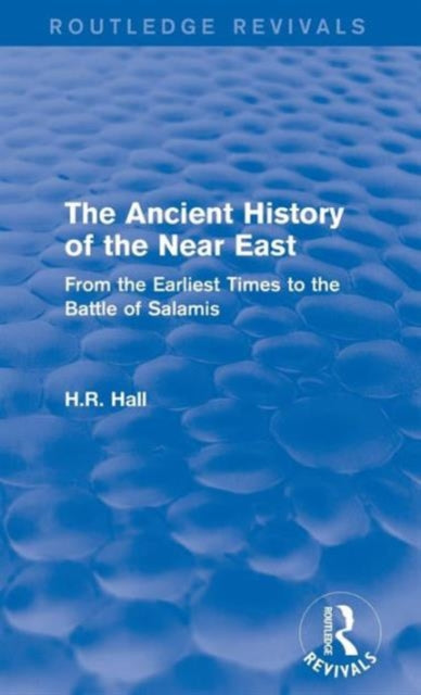 Book cover of: Ancient History of the Near East. By: Hall, H. R.