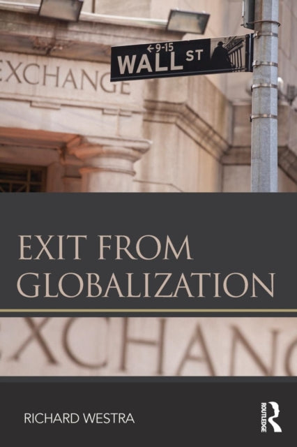Book cover of: Exit from Globalization. By: Richard Westra