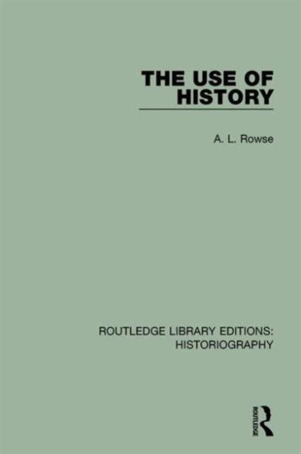Book cover of: Use of History. By: A. L. Rowse