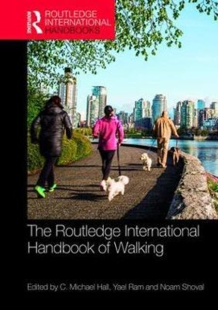 Book cover of: Routledge International Handbook of Walking. By: C. Michael Hall