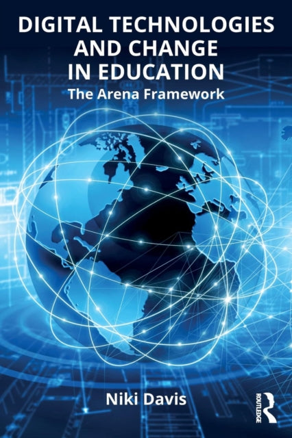 Book cover of: Digital Technologies and Change in Education. By: Niki Davis
