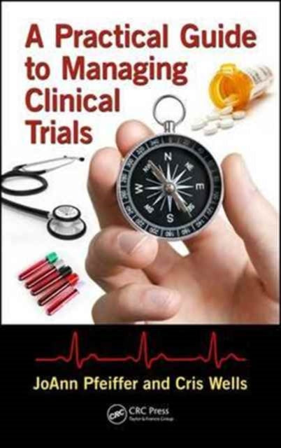 Book cover of: Practical Guide to Managing Clinical Trials. By: JoAnn Pfeiffer