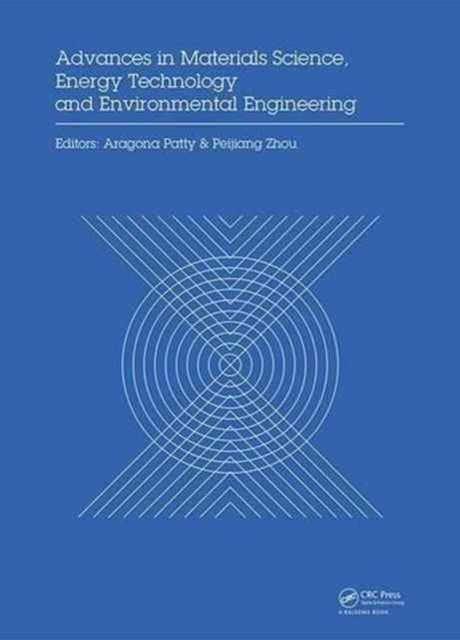 Book cover of: Advances in Materials Sciences, Energy Technology and Environmental Engineering. By: Aragona Patty