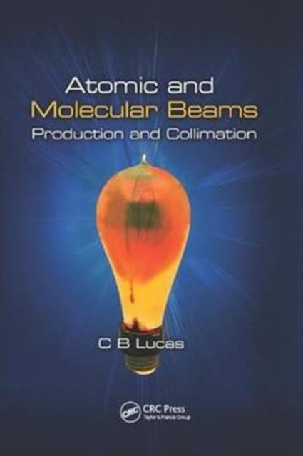 Book cover of: Atomic and Molecular Beams. By: C. B. Lucas