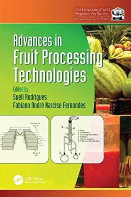 Book cover of: Advances in Fruit Processing Technologies. By: Sueli Rodrigues