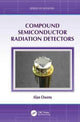 Book cover of: Compound Semiconductor Radiation Detectors. By: Alan Owens