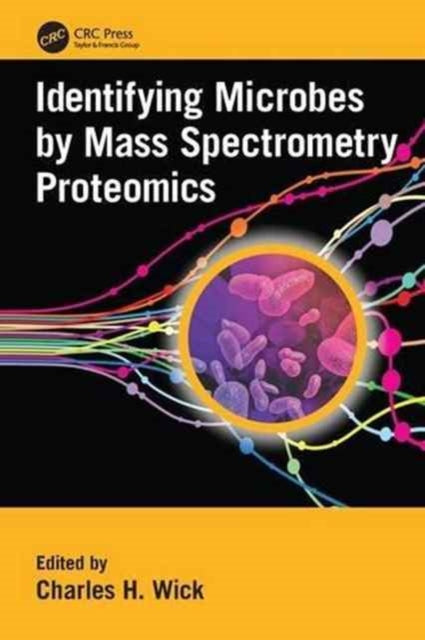 Book cover of: Identifying Microbes by Mass Spectrometry Proteomics. By: Charles Harold Wick