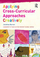 Book cover of: Applying Cross-Curricular Approaches Creatively. By: Jonathan Barnes