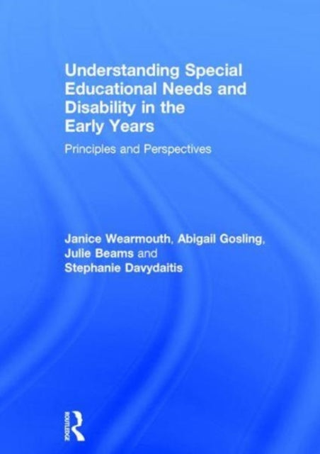 Book cover of: Understanding Special Educational Needs and Disability in the Early Years. By: Janice Wearmouth
