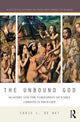 Book cover of: Unbound God. By: Chris L. De Wet