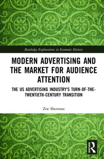 Book cover of: Modern Advertising and the Market for Audience Attention. By: Zoe Sherman