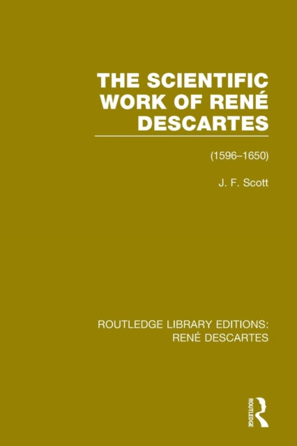 Book cover of: Scientific Work of Rene Descartes. By: J. F. Scott