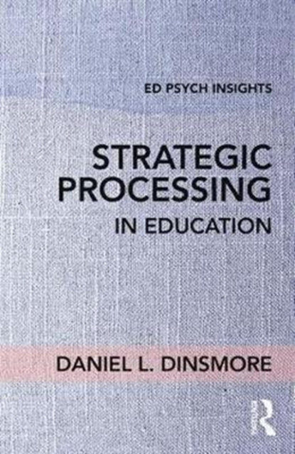Book cover of: Strategic Processing in Education. By: Daniel L. Dinsmore