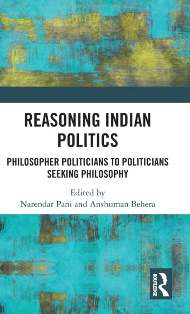 Book cover of: Reasoning Indian Politics. By: Narendar Pani