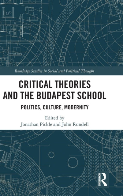 Book cover of: Critical Theories and the Budapest School. By: John Rundell