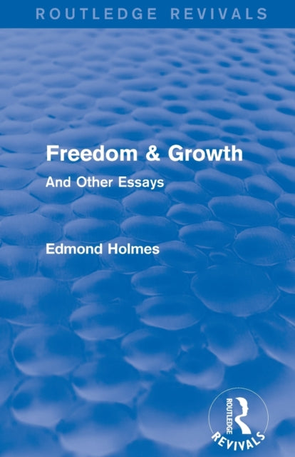 Book cover of: Freedom & Growth (Routledge Revivals). By: Edmond Holmes