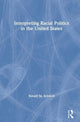 Book cover of: Interpreting Racial Politics in the United States. By: Schmidt, Sr., Ronald