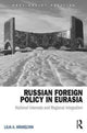 Book cover of: Russian Foreign Policy in Eurasia. By: Lilia Arakelyan