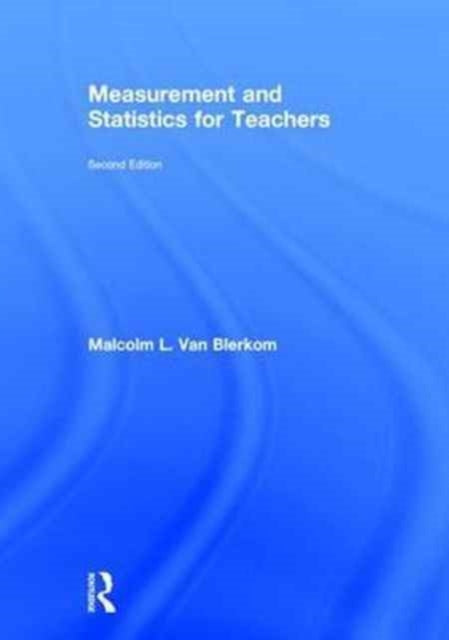 Book cover of: Measurement and Statistics for Teachers. By: Malcolm L. Van Blerkom