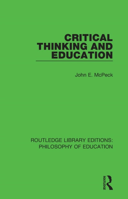 Book cover of: Critical Thinking and Education. By: John E. McPeck
